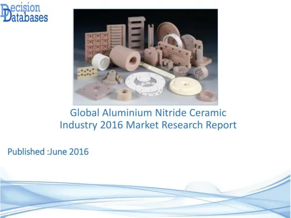 Global Aluminium Nitride Ceramic Industry Share and 2021 Forecasts Analysis