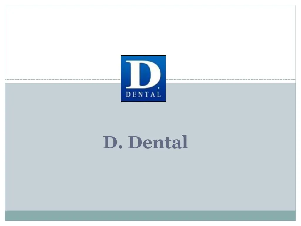 d dental