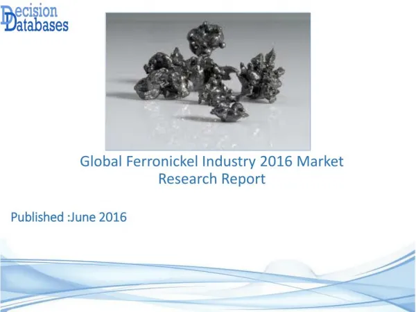 Global Ferronickel Market 2016: Industry Trends and Analysis