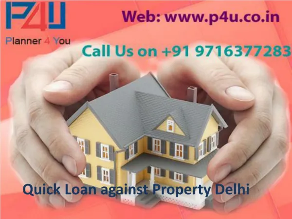 Quick Loan against Property Delhi Call 9716377283