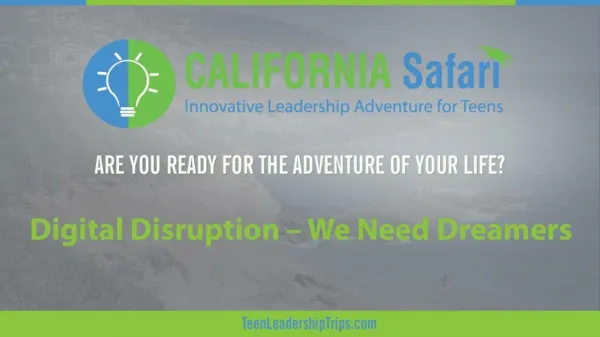 Digital Disruption-We Need Dreamers | Personal Improvement Through Adventure | Summer Training California
