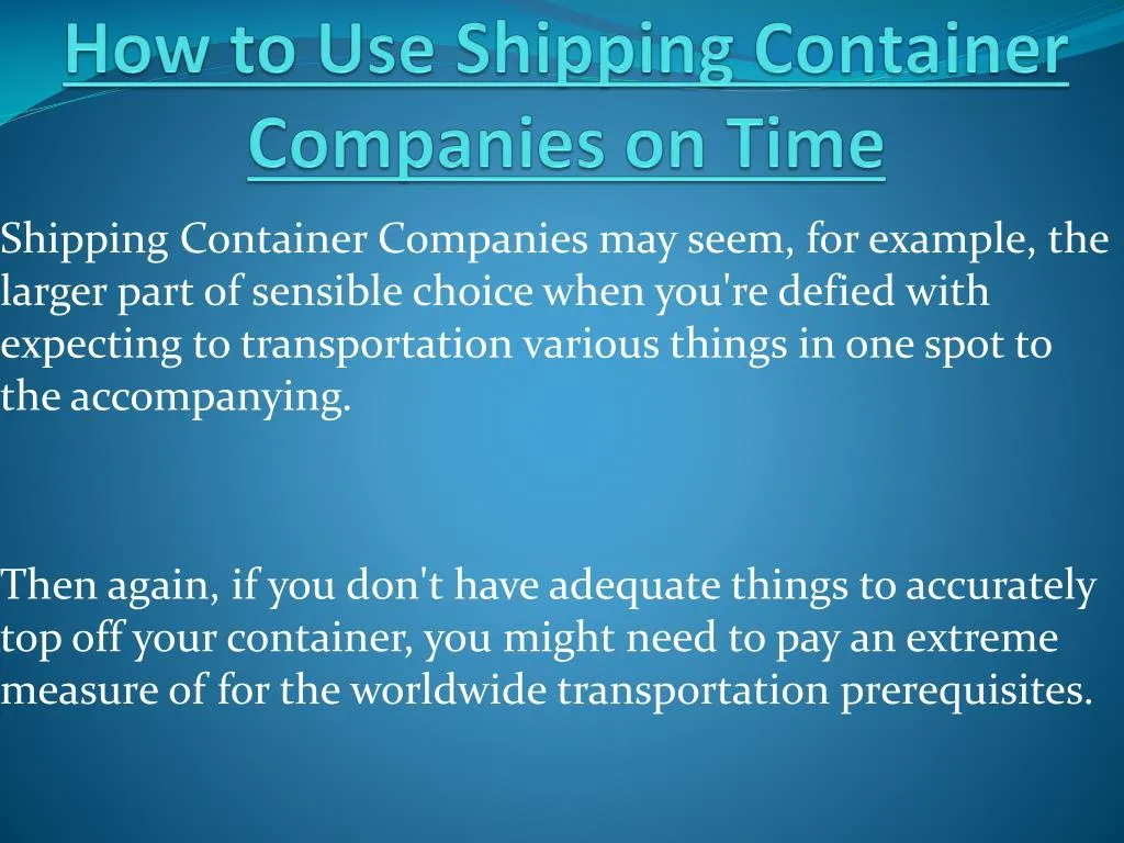 how to use shipping container companies on time