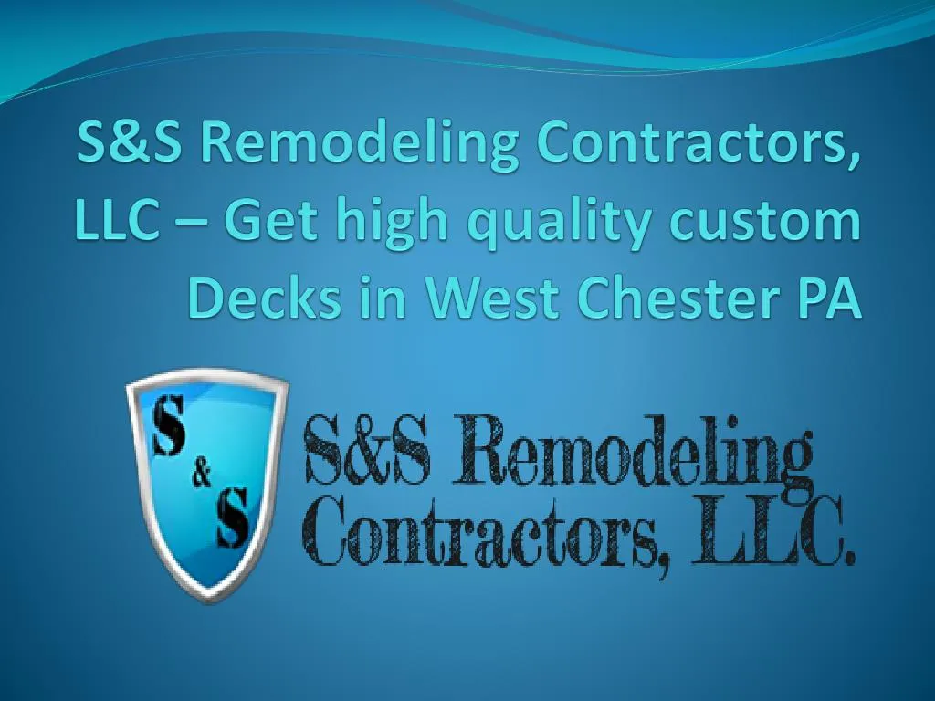 s s remodeling contractors llc get high quality custom decks in west chester pa