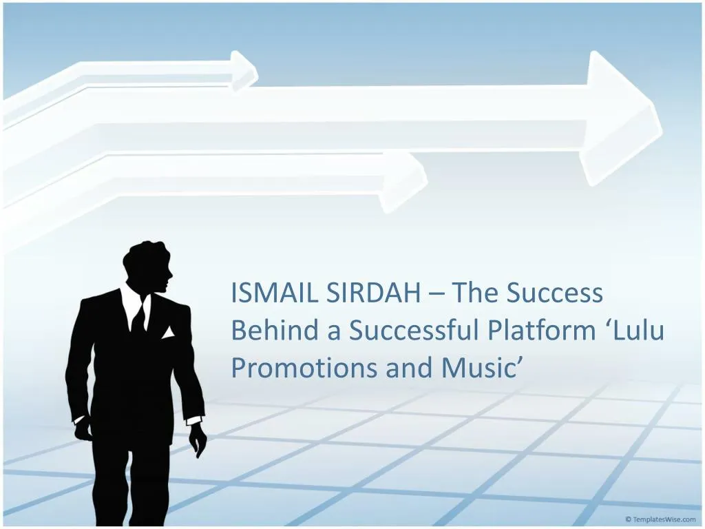 ismail sirdah the success behind a successful platform lulu promotions and music