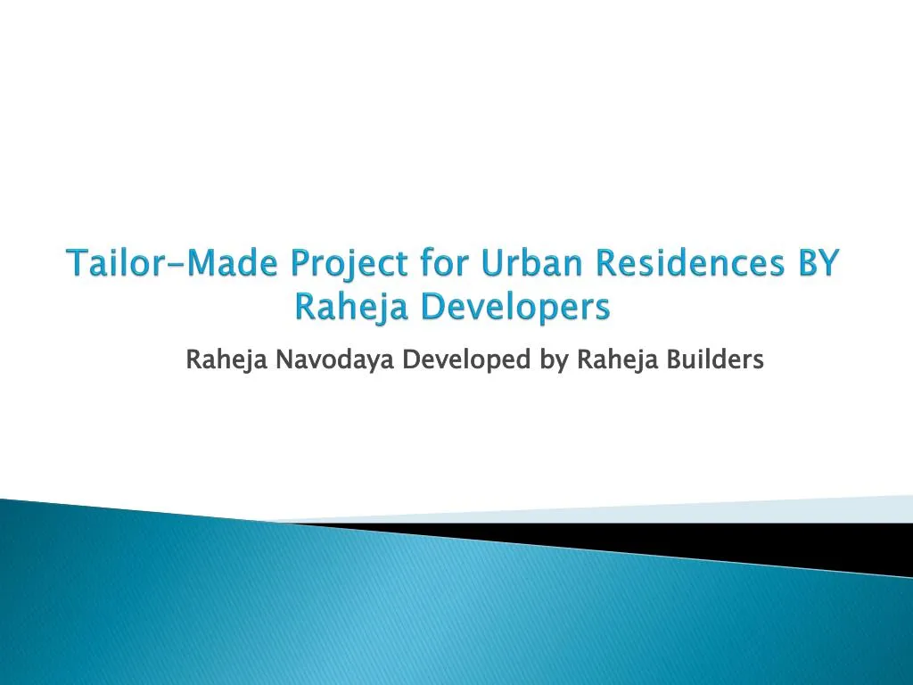 tailor made project for urban residences by raheja developers