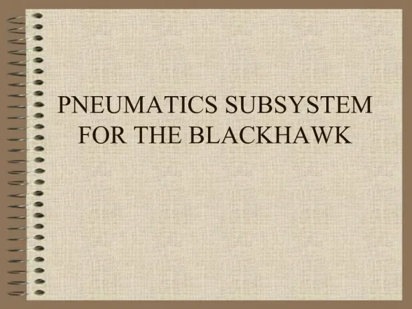 PNEUMATICS SUBSYSTEM FOR THE BLACKHAWK