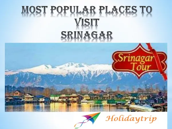 Most Popular Places to Visit Srinagar with Srinagar Tour Packages