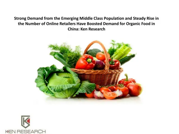 Demand for Organic Food in China: Ken Research