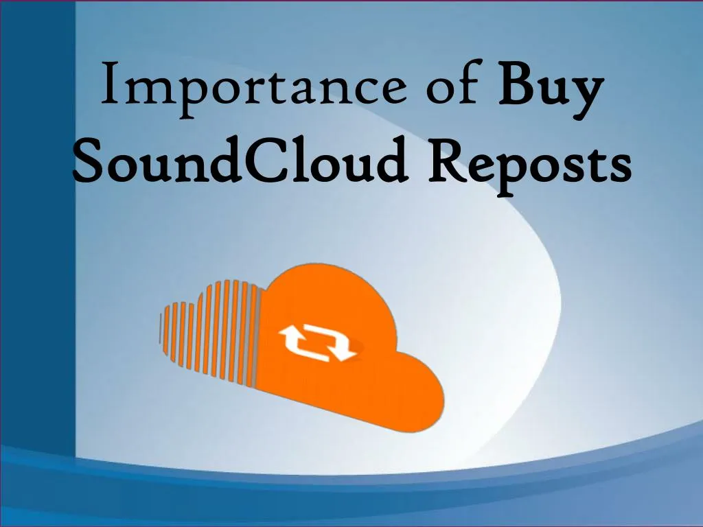 importance of buy soundcloud reposts