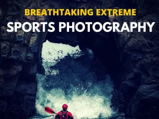 Breathtaking Extreme Sports Photography
