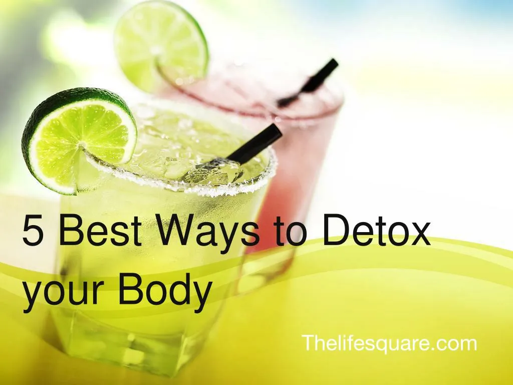 5 best ways to detox your body