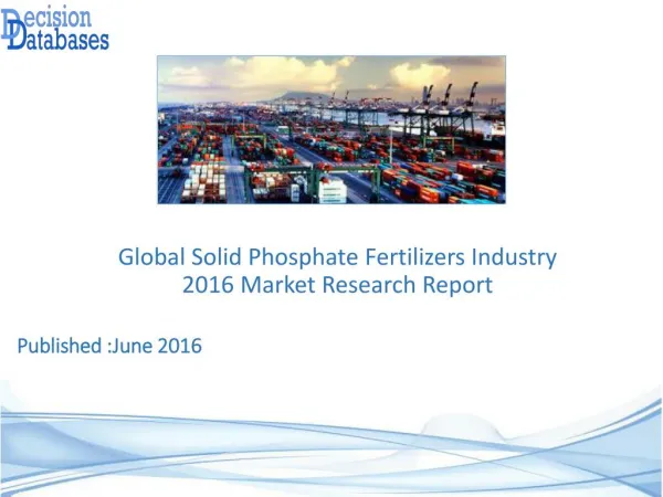 Worldwide Solid Phosphate Fertilizers Industry- Size, Share and Market Forecasts 2021