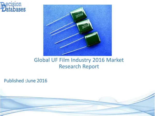 Global UF Film Market 2016: Industry Trends and Analysis