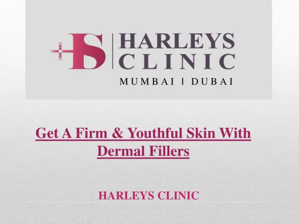 Get A Firm & Youthful Skin With Dermal Fillers