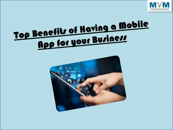 Top Benefits of Having a Mobile App for your Business