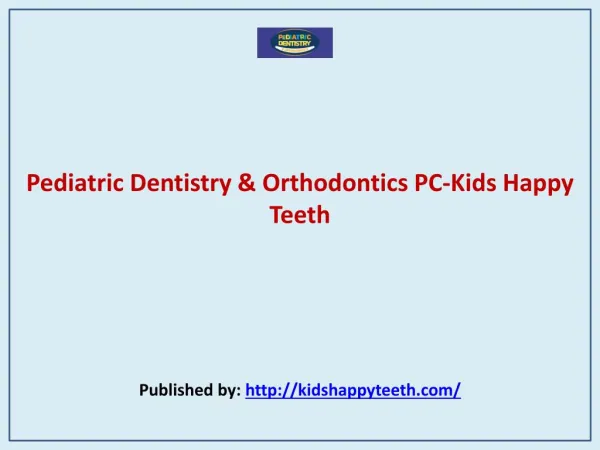 Pediatric Dentistry & Orthodontics PC-Kids Happy Teeth