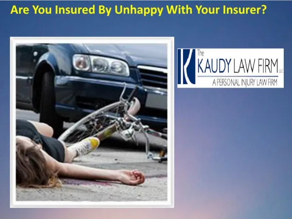 Are You Insured By Unhappy With Your Insurer?