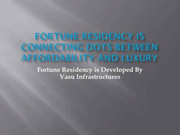 Fortune Residency Is Connecting Dots Between Affordability And Luxury
