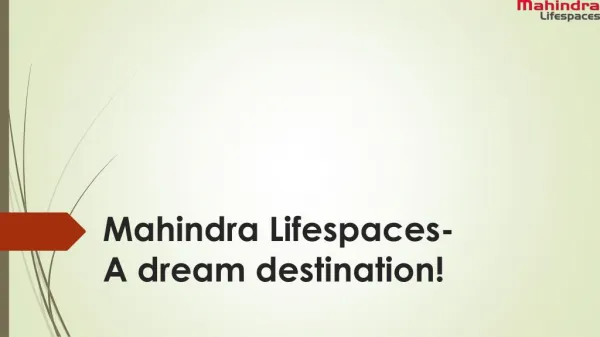 Mahindra Lifespaces- A dream destination!