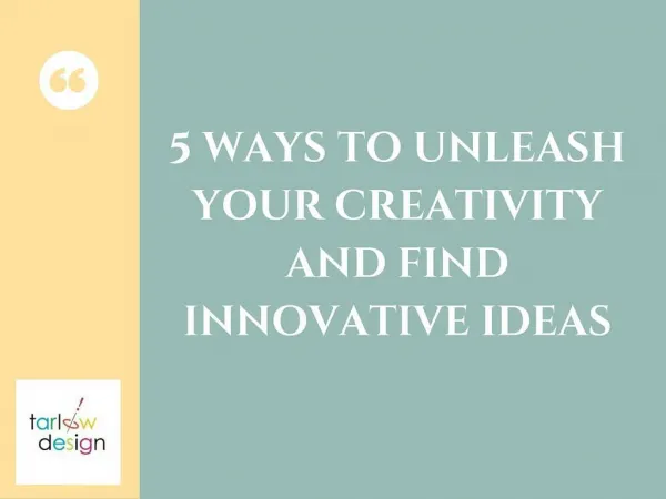 5 Ways to unleash your creativity and find innovative ideas