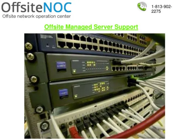 Offsite managed server support