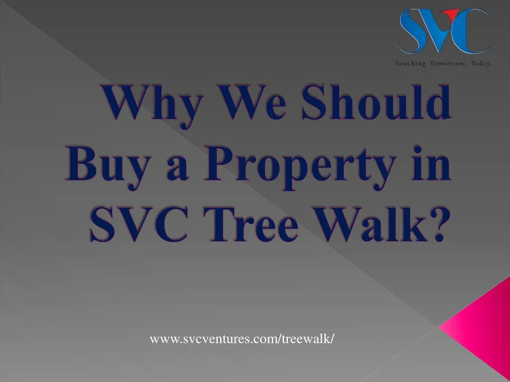 why we should buy a property in svc tree walk