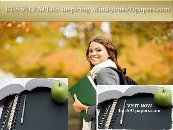 BUS 591 PAPERS Inspiring Minds/bus591papers.com