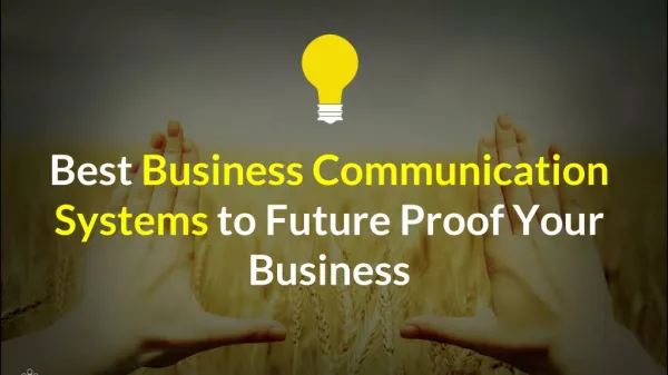 6 Best Business Communication Systems to Future­ Proof Your Business