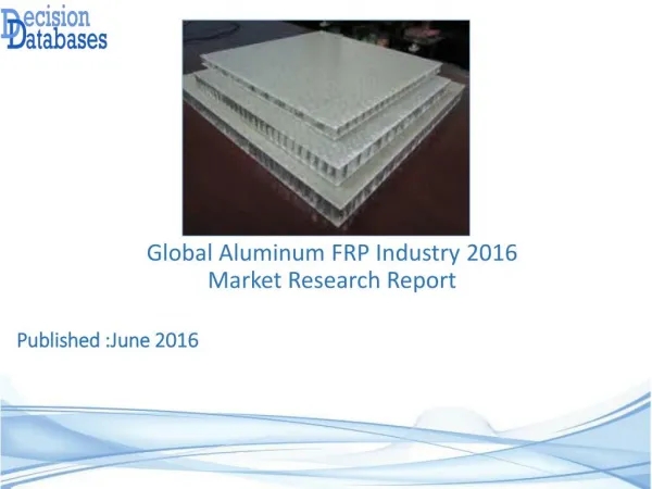 Global Aluminum FRP Industry Share and 2021