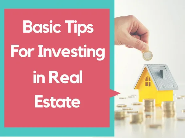 Basic Tips For Investing in Real Estate