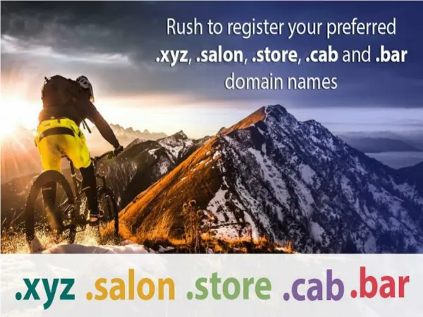 Rush to Register Your Preferred .xyz, .salon, .store, .bar and .cab Domain Names