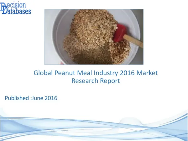 Peanut Meal Market Analysis 2016 Development Trends
