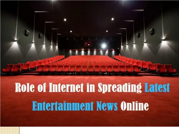 Role of Internet in Spreading Latest Entertainment News Online