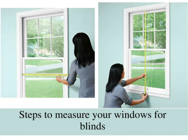 Steps to measure your windows for blinds
