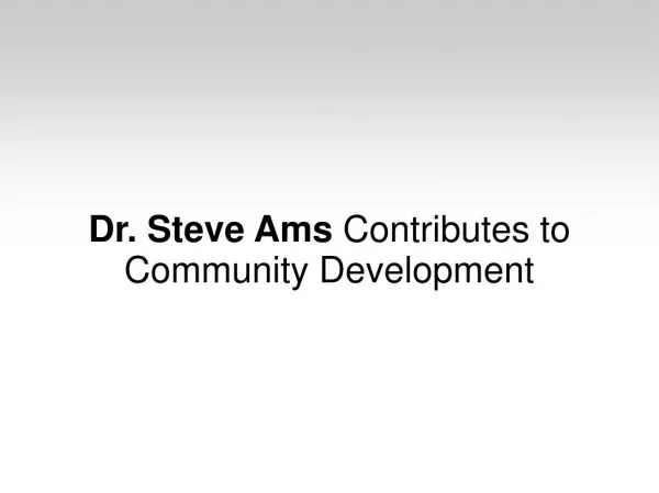Dr. Steve Ams Contributes to Community Development