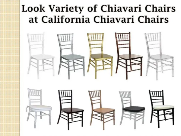 Look Variety of Chiavari Chairs at California Chiavari Chairs