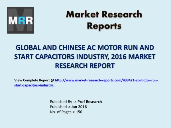 AC Motor Run and Start Capacitors Market Manufacturing Technology, Development, Analysis and Forecasts to 2021