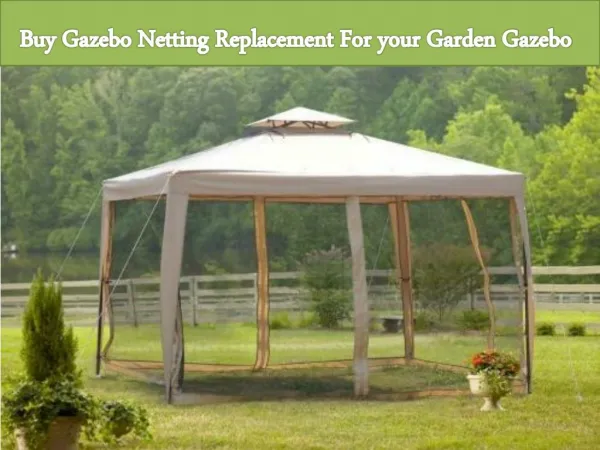 Buy Gazebo Netting Replacement For your Garden Gazebo