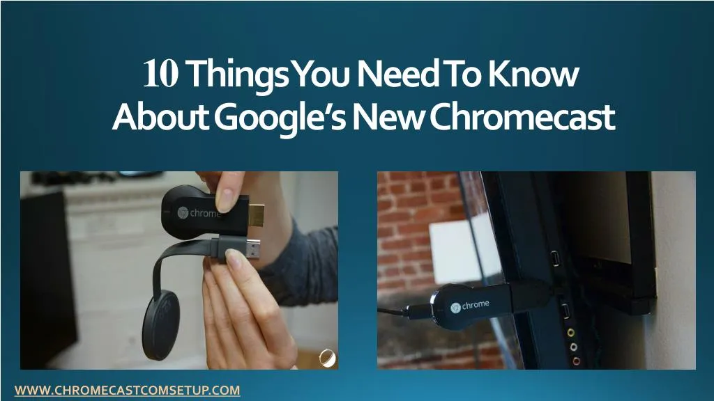10 things you need to know about google s new chromecast