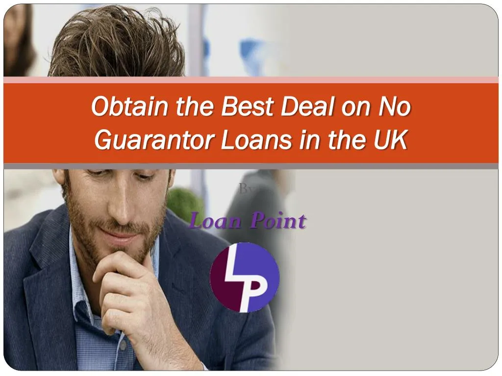 obtain the best deal on no guarantor loans in the uk