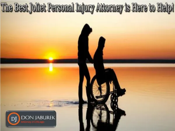 The Best Joliet Personal Injury Attorney Is Here To Help!