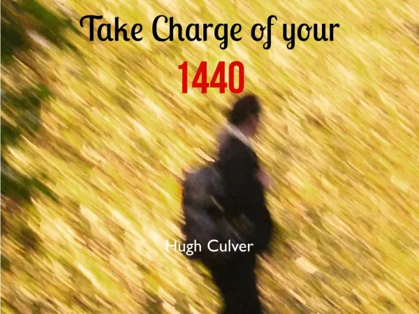 Take charge of your 1440 (minutes in your day)