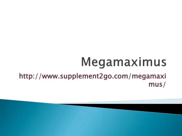 http://www.supplement2go.com/megamaximus/