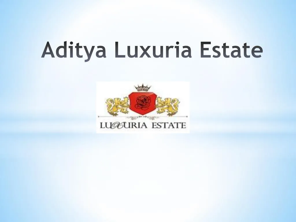 aditya luxuria estate