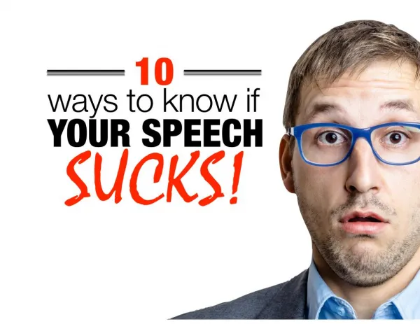 10 ways to know if your speech sucks
