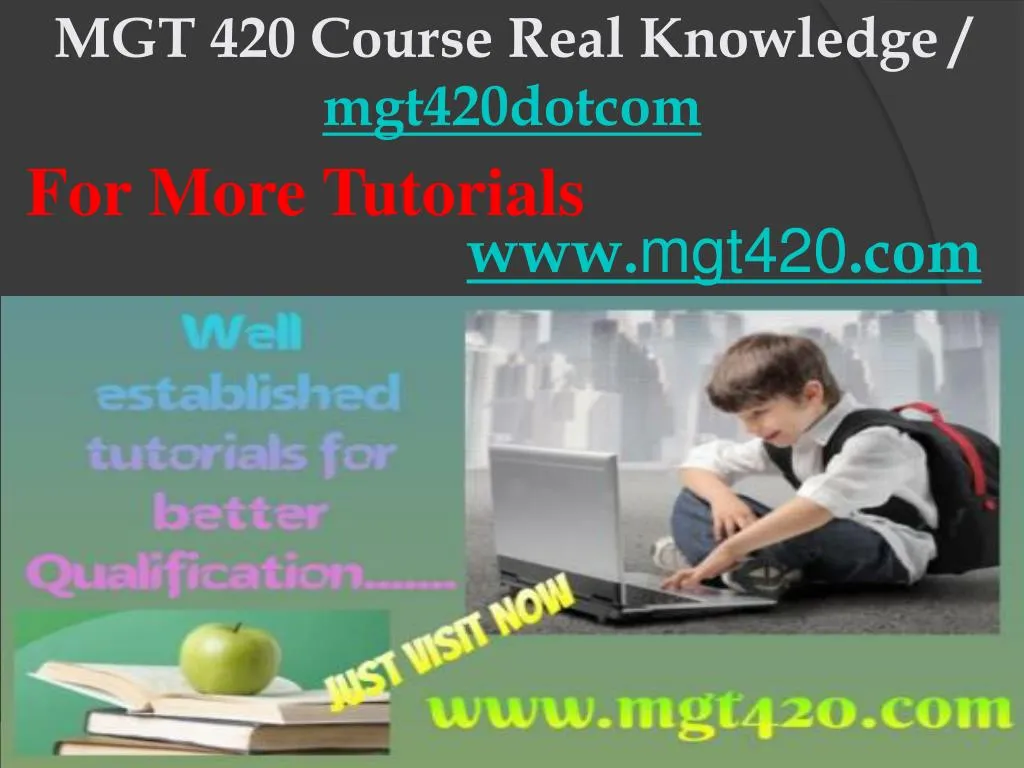 mgt 420 course real knowledge mgt420dotcom