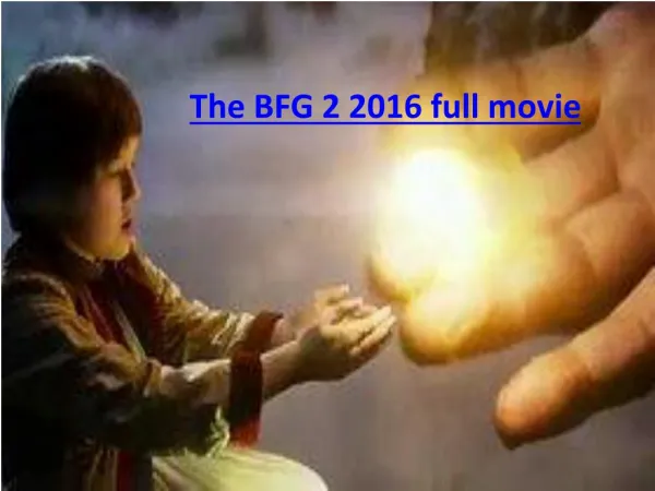 The BFG 2 2016 full movie.