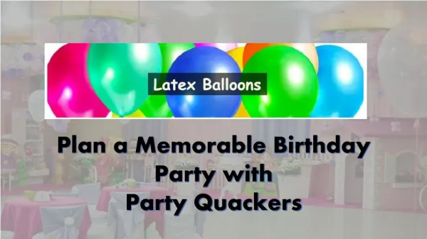 Plan a Memorable Birthday Party with Party Quackers