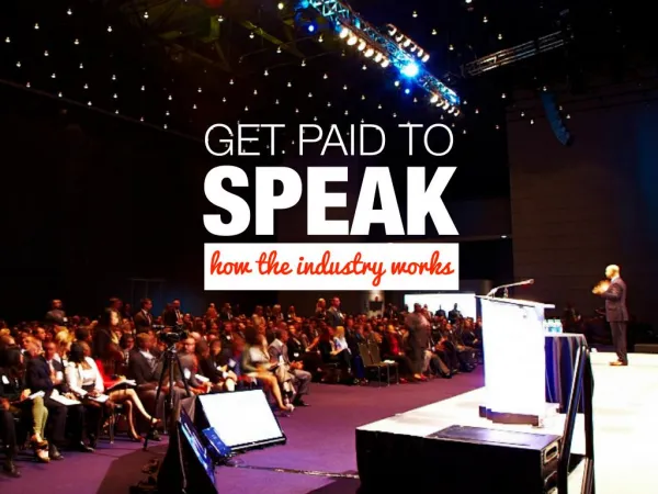 Get paid to speak - how the industry works