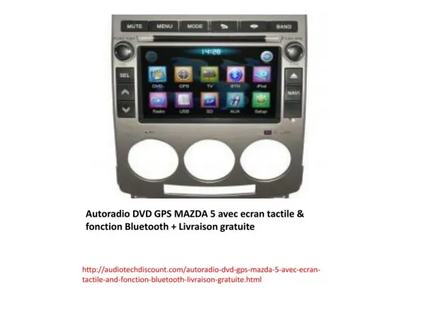 Autoradio DVD GPS MAZDA 5 avec ecran tactile & fonction Bluetooth Livraison gratuite